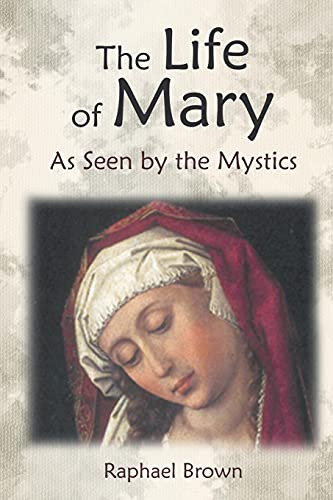 Life of Mary As Seen by the Mystics