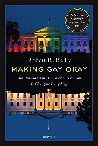 Making Gay Okay: How Rationalizing Homosexual Behavior Is Changing