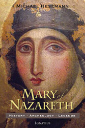 Mary of Nazareth: History Archaeology Legends