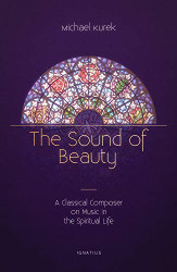 Sound of Beauty: A Classical Composer on Music in the Spiritual