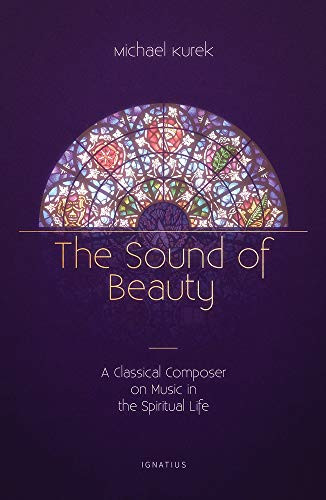 Sound of Beauty: A Classical Composer on Music in the Spiritual