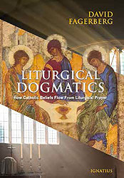 Liturgical Dogmatics: How Catholic Beliefs Flow from Liturgical