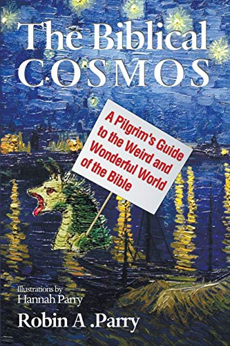Biblical Cosmos: A Pilgrim's Guide to the Weird and Wonderful