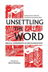 Unsettling the Word: Biblical Experiments in Decolonization