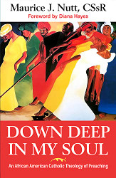 Down Deep in My Soul: An African American Catholic Theology