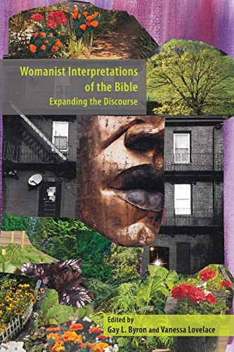 Womanist Interpretations of the Bible: Expanding the Discourse - Semeia