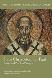 John Chrysostom on Paul: Praises and Problem Passages