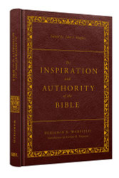 Inspiration and Authority of the Bible: Revised and Enhanced
