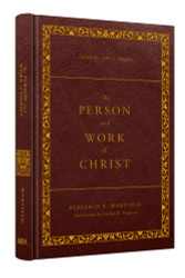 Person and Work of Christ: Revised and Enhanced - The Classic