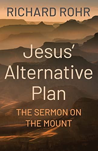 Jesus' Alternative Plan: The Sermon on the Mount
