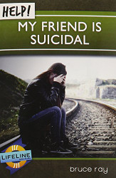 Help! My Friend is Suicidal (Life-Line Mini-Books)