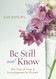 Be Still and Know: 365 Days of Hope and Encouragement for Women