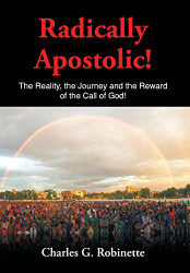 Radically Apostolic: The Reality the Journey and the Reward