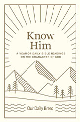 Know Him: A Year of Daily Bible Readings on the Character of God