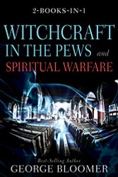 Witchcraft in the Pews and Spiritual Warfare