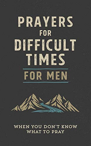 Prayers for Difficult Times for Men