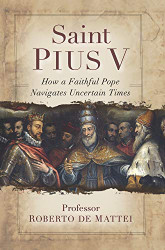 Saint Pius V: The Legendary Pope Who Excommunicated Queen Elizabeth I