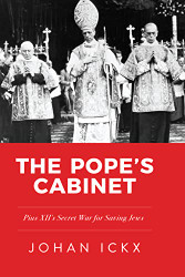 Pope's Cabinet: Pius XII's Secret War for Saving Jews