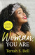 Woman YOU ARE: ﻿A 30-Day Devotional for Prayer and Meditation