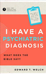 I Have a Psychiatric Diagnosis: What Does the Bible Say? - Ask
