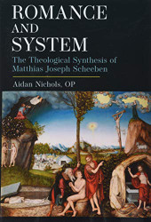 Romance and System: The Theological Synthesis of Matthias Joseph