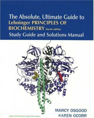 Absolute Ultimate Guide For Lehninger Principles Of Biochemistry Study Guide And Solutions Manual
