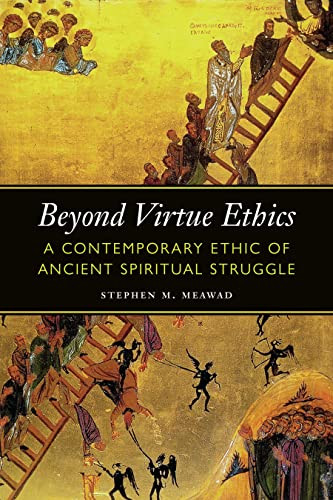 Beyond Virtue Ethics: A Contemporary Ethic of Ancient Spiritual