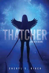 Thatcher: ...and so it begins (The Thatcher Trilogy)