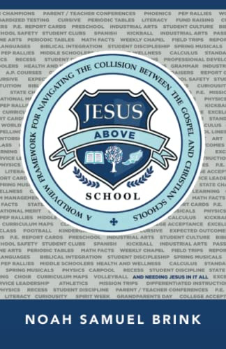 Jesus Above School: A Worldview Framework for Navigating the Collision