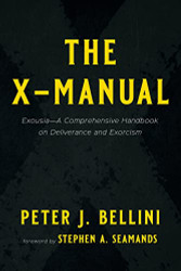X-Manual: Exousia--A Comprehensive Handbook on Deliverance