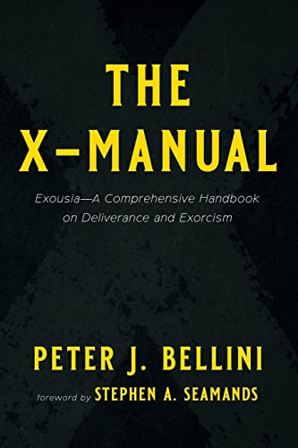 X-Manual: Exousia--A Comprehensive Handbook on Deliverance