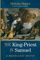 King-Priest in Samuel: A Messianic Motif