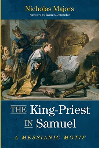 King-Priest in Samuel: A Messianic Motif
