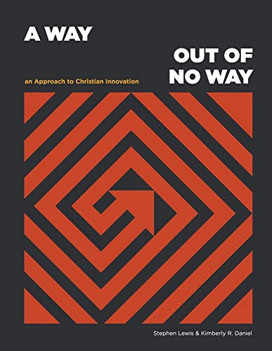 Way Out of No Way: An Approach to Christian Innovation