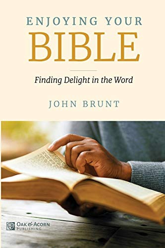 Enjoying Your Bible: Finding Delight in the Word