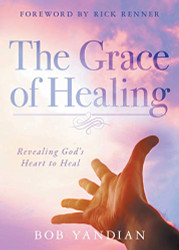 Grace of Healing: Revealing God's Heart to Heal