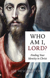 Who Am I Lord?: Finding Your Identity in Christ
