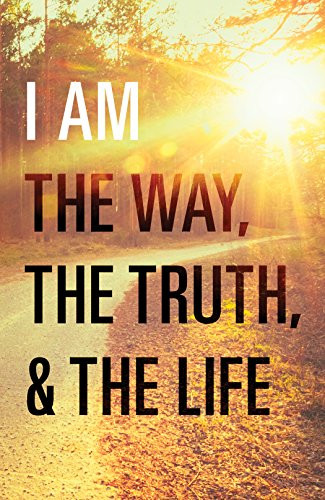 I Am the Way the Truth and the Life (Redesign 25-pack)