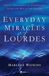 Everyday Miracles of Lourdes