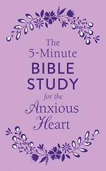 5-Minute Bible Study for the Anxious Heart