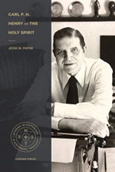 Carl F. H. Henry on the Holy Spirit