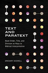 Text and Paratext: Book Order Title and Division as Keys to Biblical
