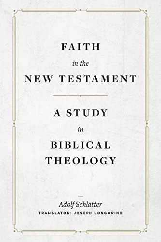 Faith in the New Testament: A Study in Biblical Theology