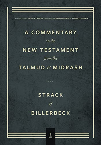 Commentary on the New Testament from the Talmud and Midrash Volume 1