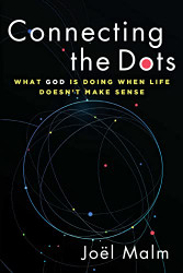 Connecting the Dots: What God is Doing When Life Doesn't Make Sense