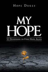 My Hope: 52 Devotions to Find Hope Again