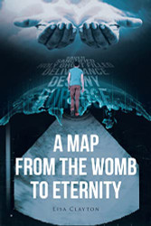 Map from the Womb to Eternity