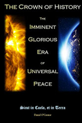 Crown of History: The Imminent Glorious Era of Universal Peace