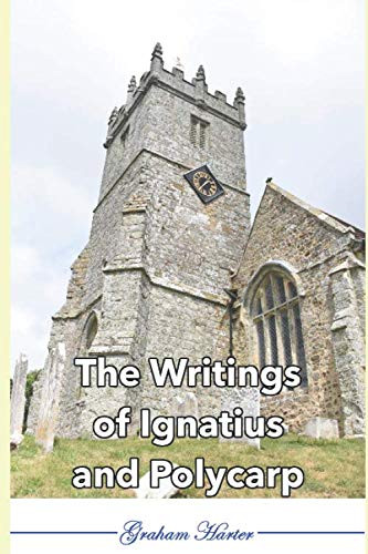 Writings of Ignatius and Polycarp (Early Christian Writings)