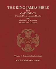 King James Bible for Catholics with the Deuterocanonical Books Volume 1